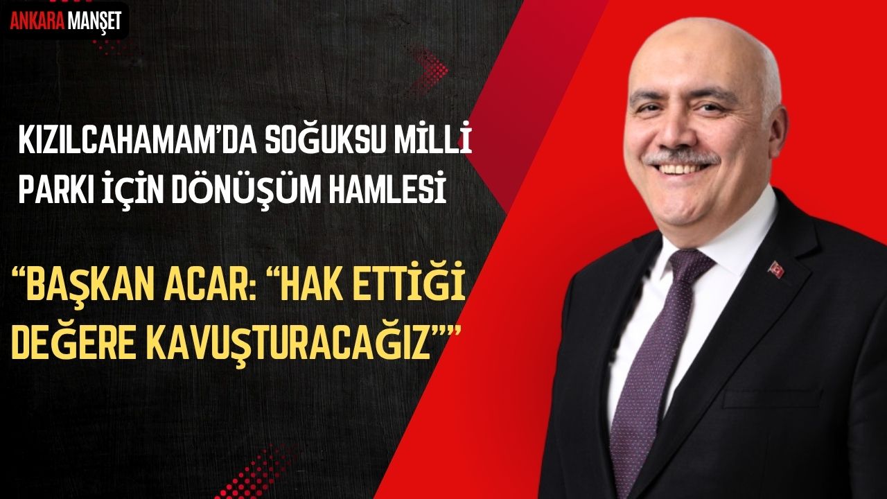 Kızılcahamam Belediyesi, Soğuksu Milli Parkı’nı yenileyerek daha modern ve kullanışlı hale getirmeyi hedefliyor