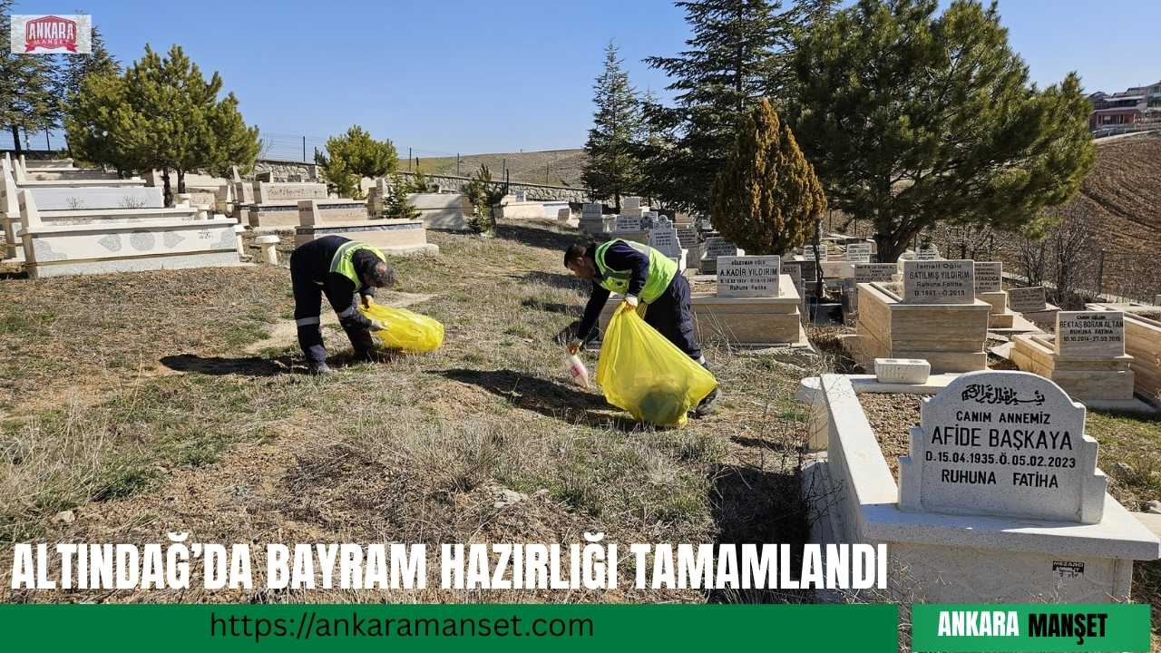 Altındağ’da mezarlıklar bayram ziyaretine hazır