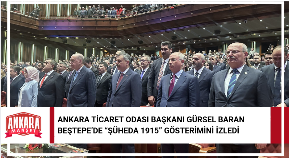 Ankara Ticaret Odası Başkanı Gürsel Baran’dan “Şüheda 1915” Paylaşımı