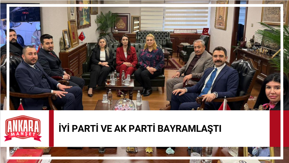 İYİ Parti Ve AK Parti Bayramlaştı