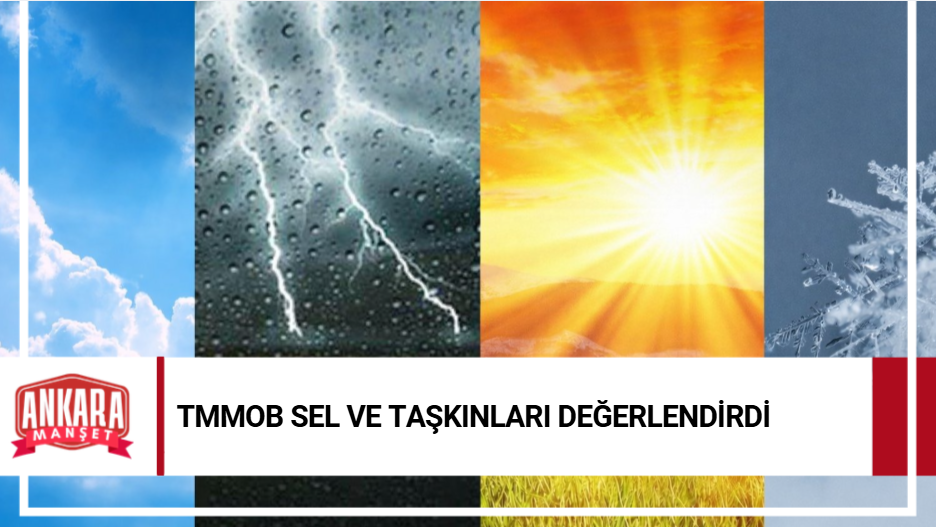 TMMOB Sel ve Taşkınlara İlişkin Değerlendirme Yaptı