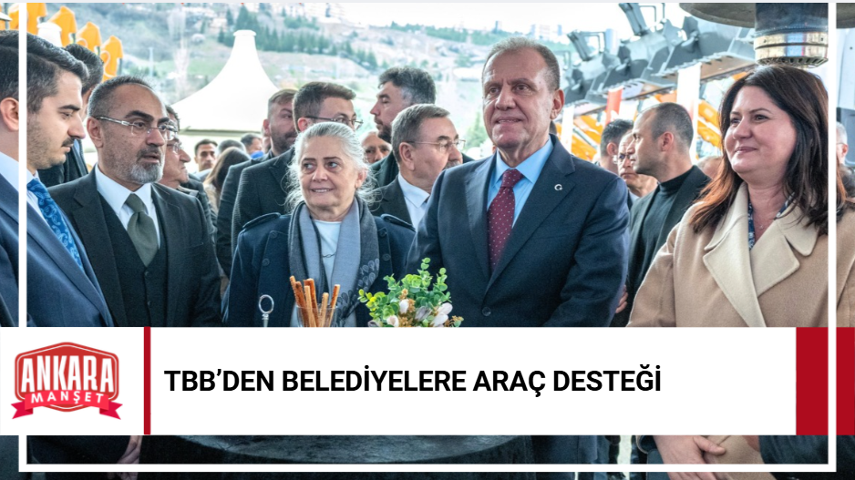 TBB 88 Belediyeye 90 Hizmet Aracı Desteği Sağladı