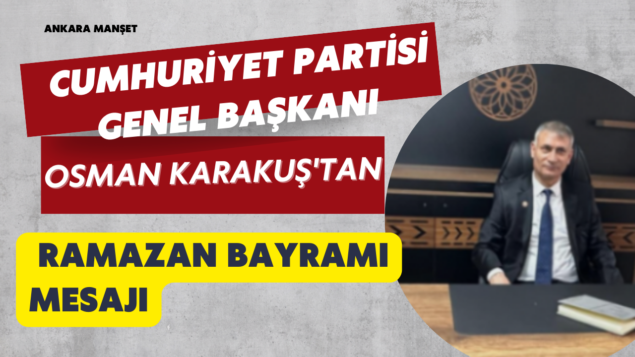 Osman Karakuş’tan Ramazan Bayramı Mesajı