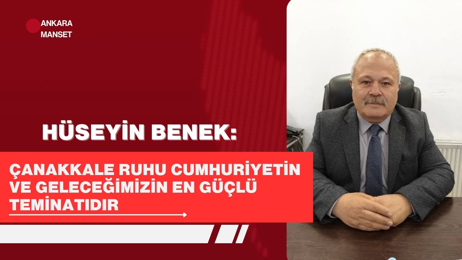 Hüseyin Benek: Çanakkale Ruhu Cumhuriyetin Ve Geleceğimizin En Güçlü Teminatıdır