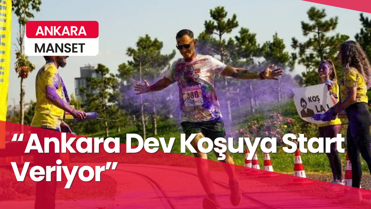 “Ankara Dev Koşuya Start Veriyor”