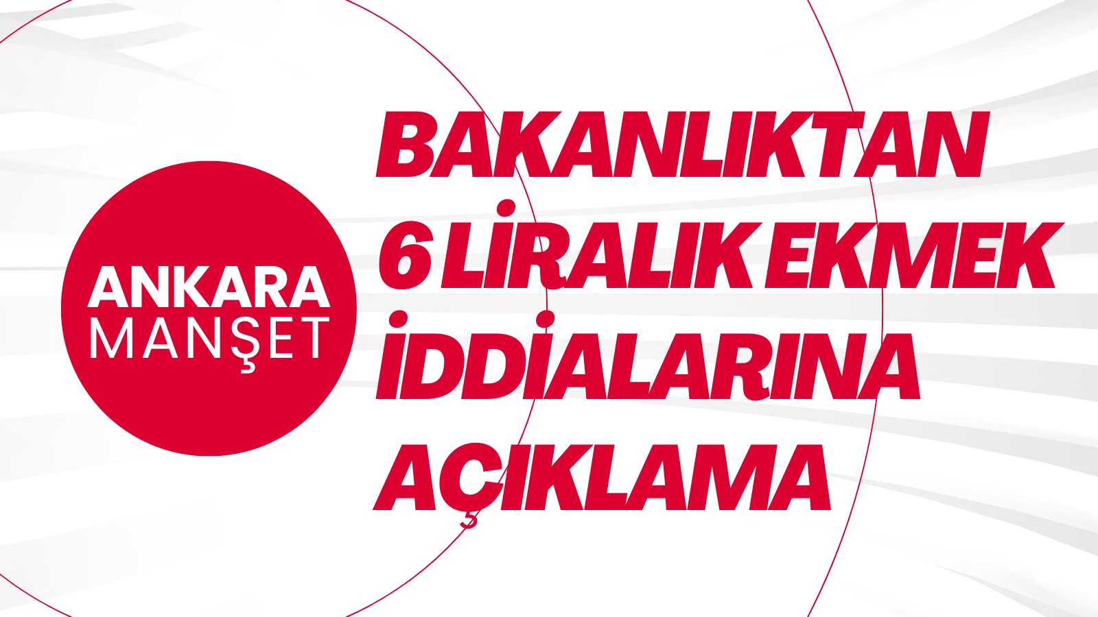 Ticaret Bakanlığı’ndan 6 Liralık Ekmek İddialarına Açıklama