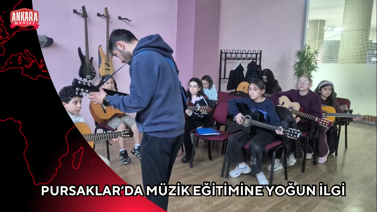 PURSAKLAR’DA MÜZİK EĞİTİMİNE YOĞUN İLGİ