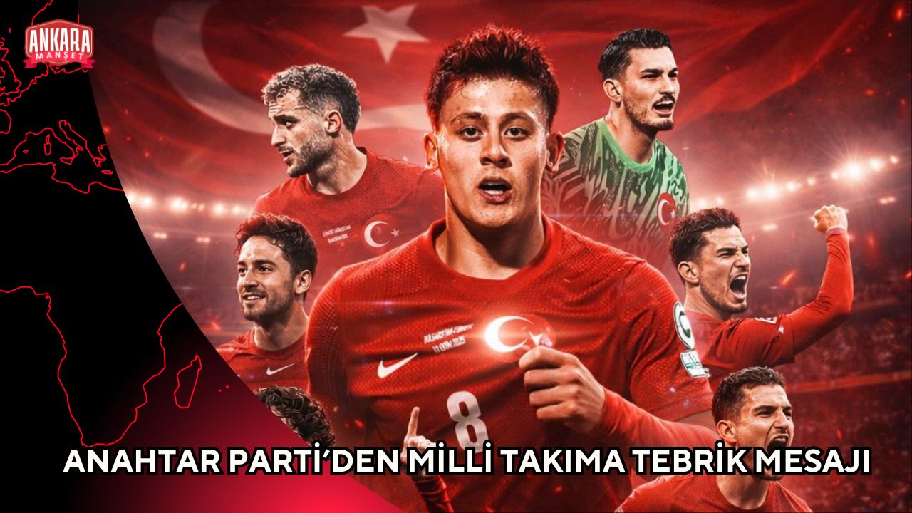 ANAHTAR PARTİ’DEN MİLLİ TAKIMA TEBRİK MESAJI