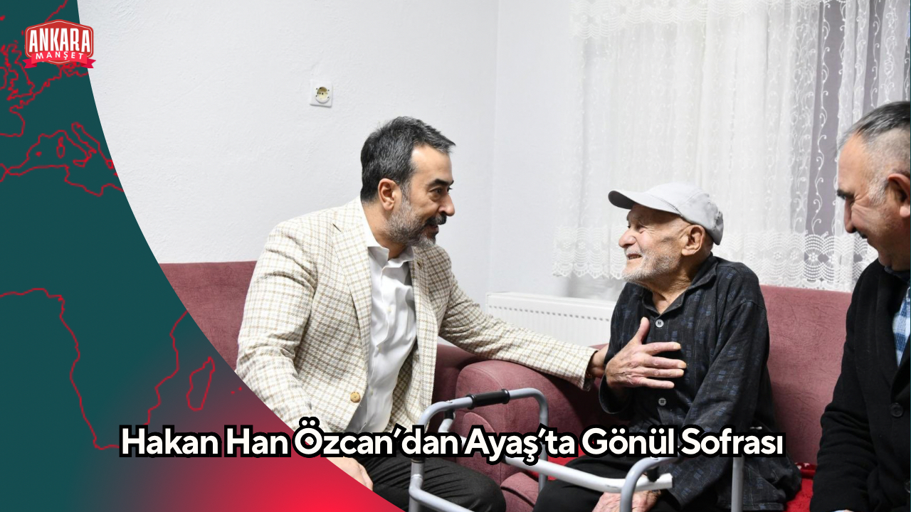 Hakan Han Özcan’dan Ayaş’ta Gönül Sofrası