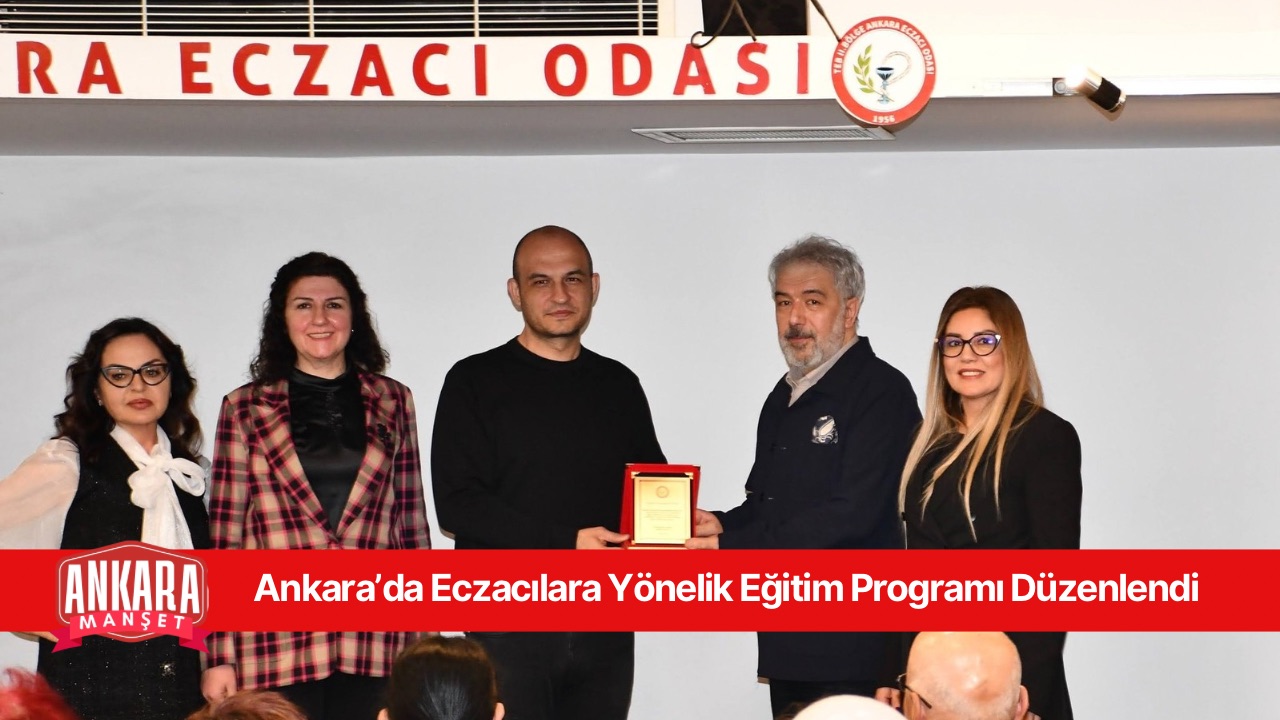 Ankara’da Eczacılara Yönelik Eğitim Programı Düzenlendi