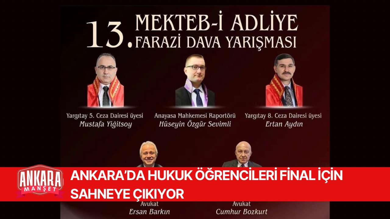 ANKARA’DA HUKUK ÖĞRENCİLERİ FİNAL İÇİN SAHNEYE ÇIKIYOR