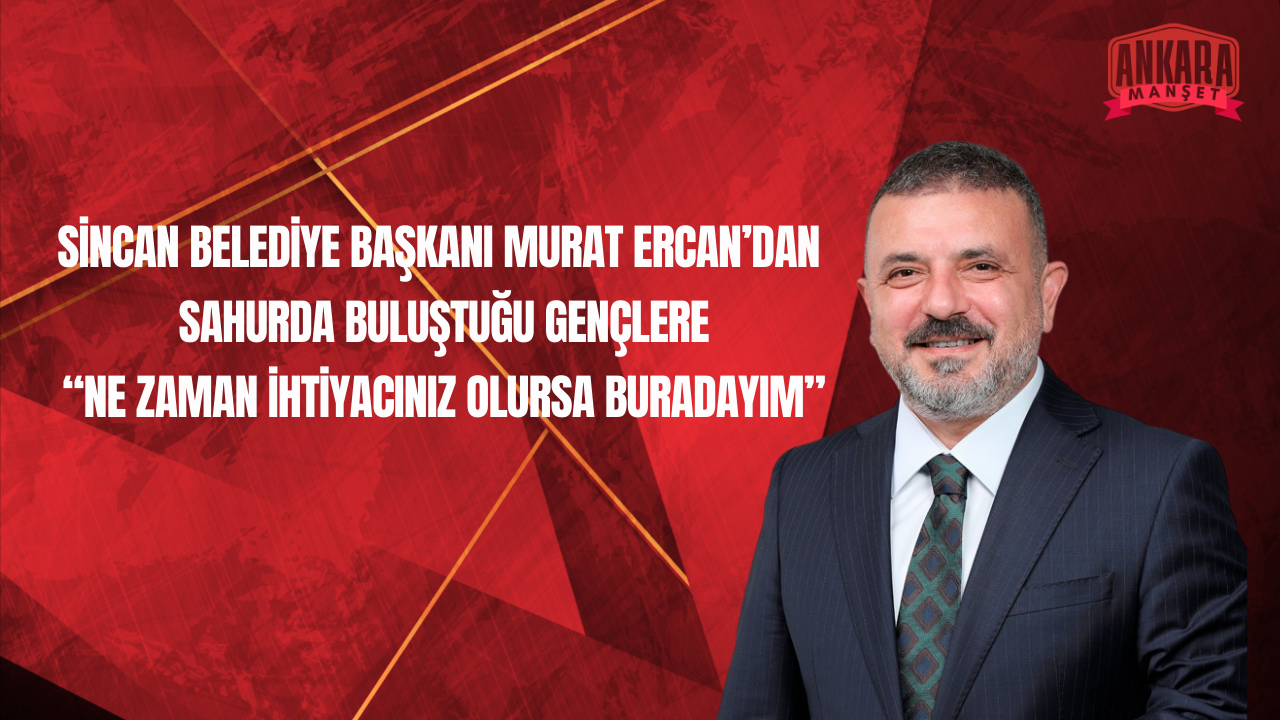 Sincan Belediye Başkanı Murat Ercan Sahurda Gençlere Menemen Yaptı