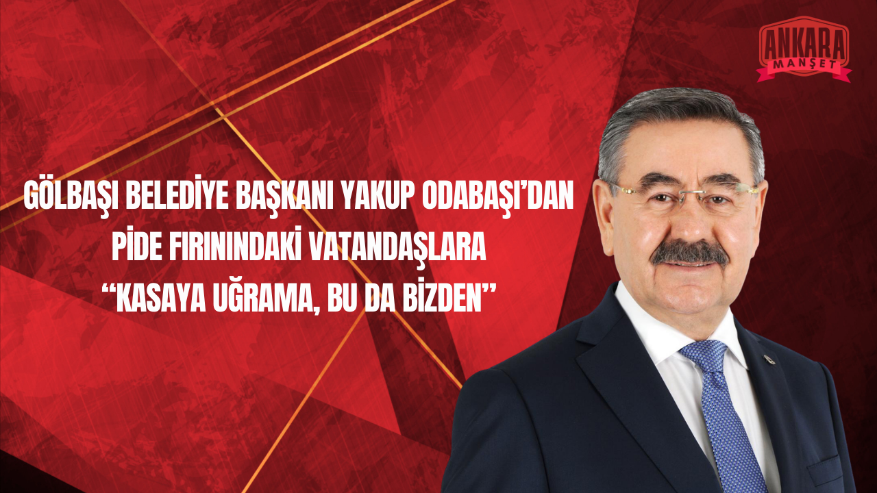Gölbaşı Belediye Başkanı Yakup Odabaşı Pide Tezgâhına Geçti