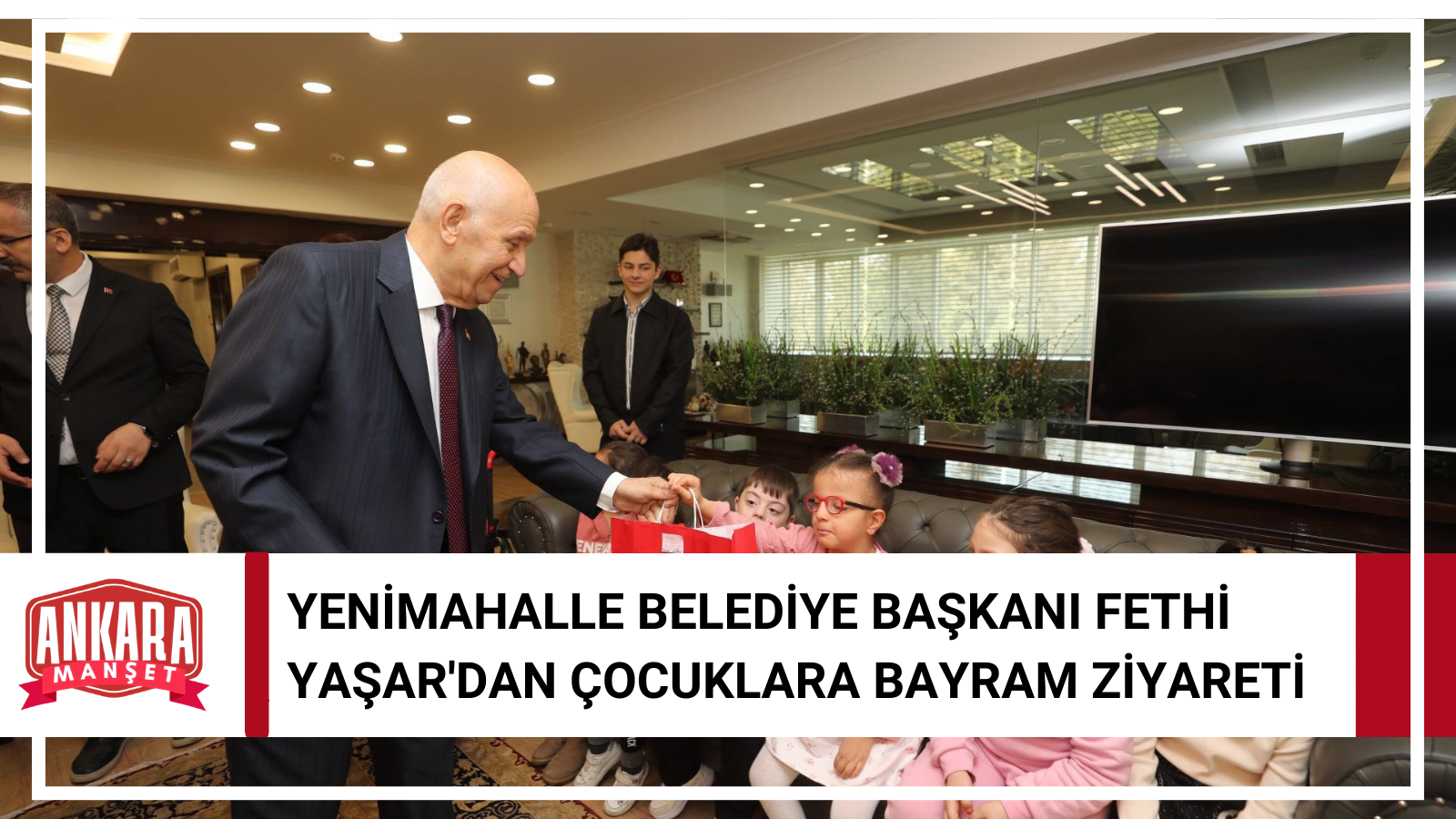Yenimahalle Belediye Başkanı Fethi Yaşar Çocuklarla Bayramlaştı