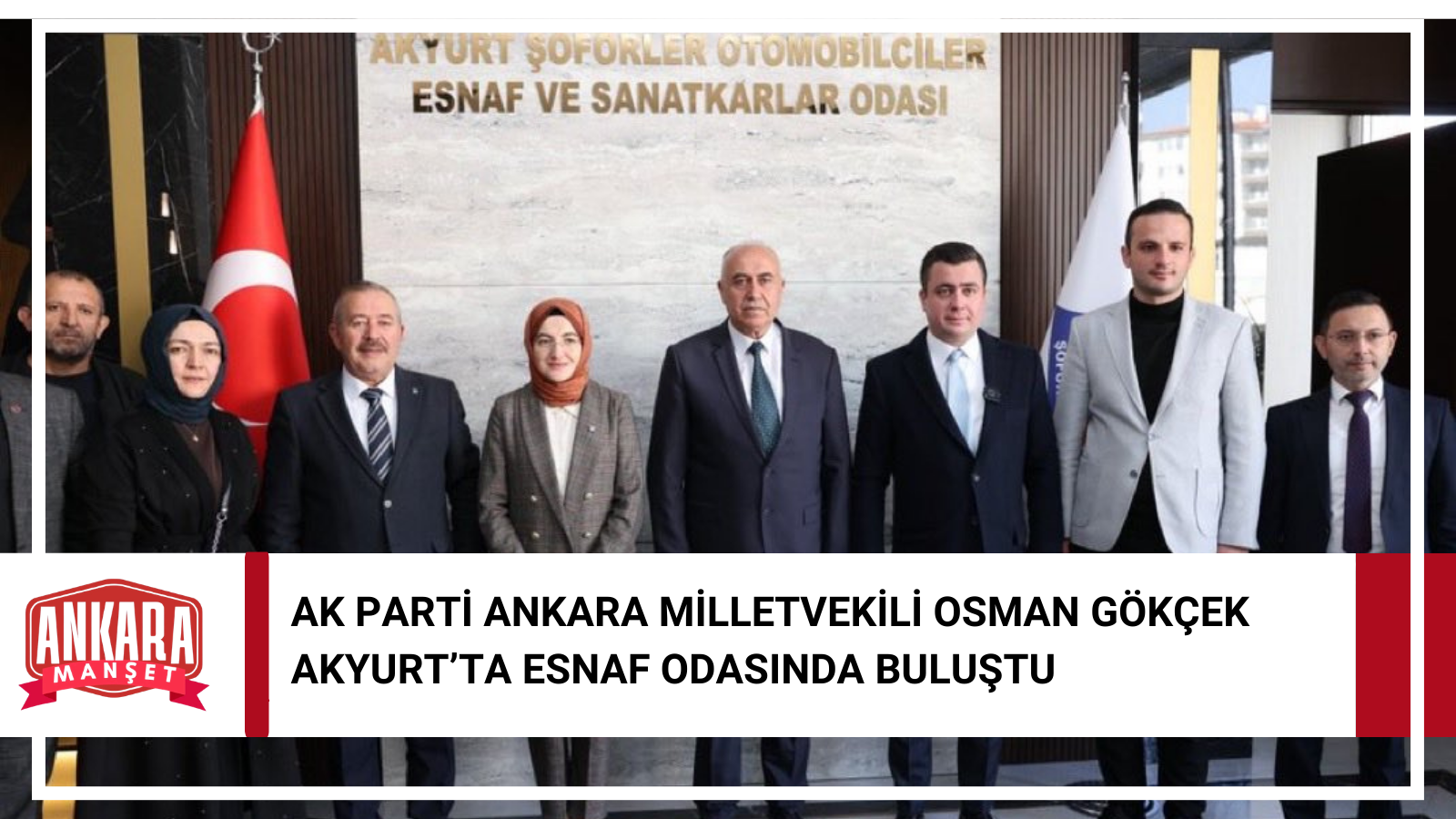 AK Parti Ankara Milletvekili Osman Gökçek’ten Akyurt’ta Esnaf Odasına Ziyaret