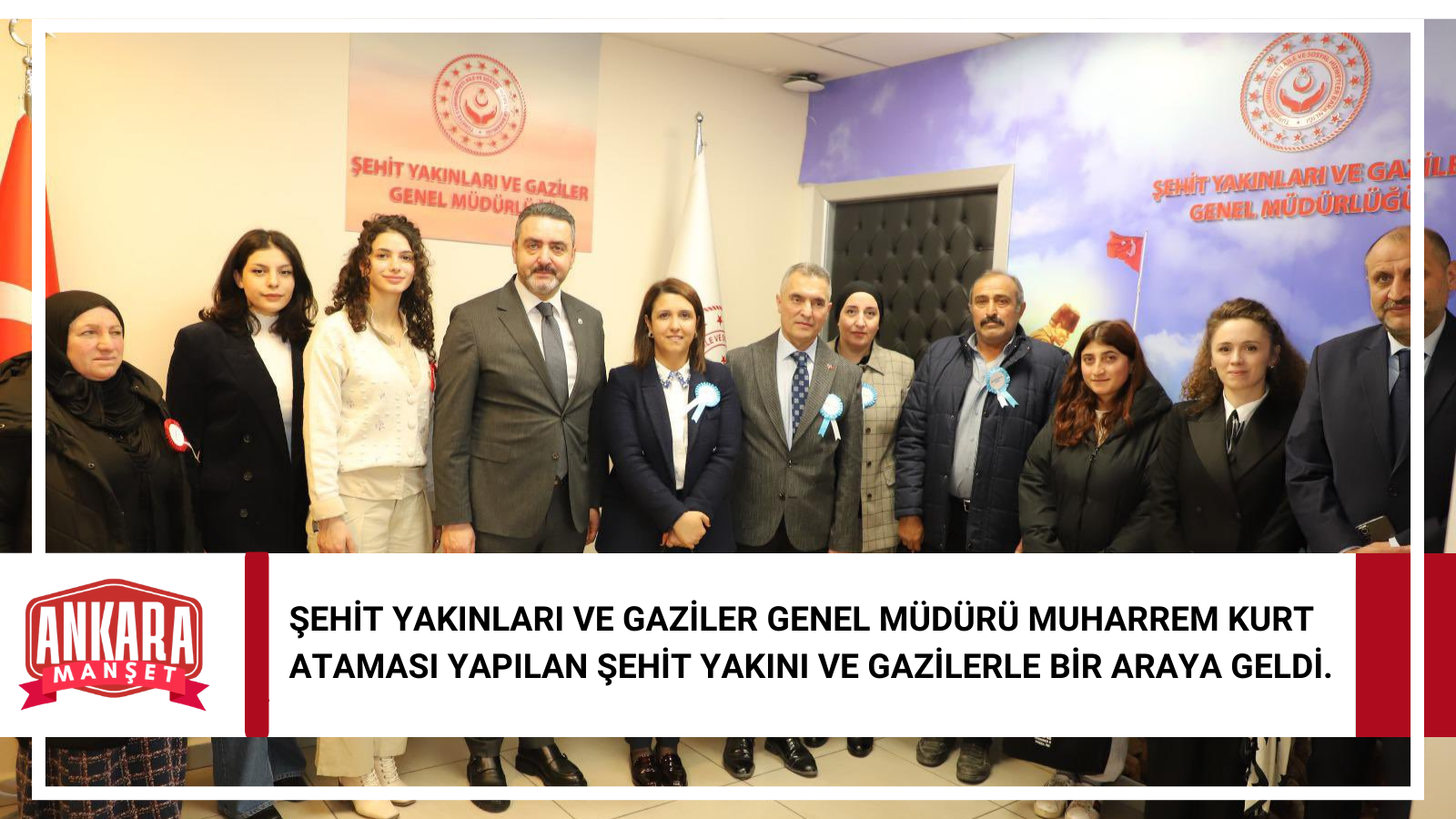 Şehit Yakınları ve Gaziler Genel Müdürü Muharrem Kurt’tan Atama Sonrası Toplantı