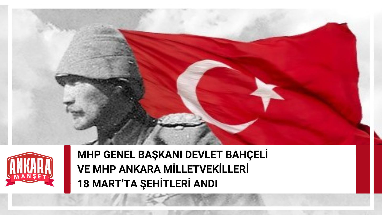 MHP Genel Başkanı Devlet Bahçeli ve MHP Ankara Milletvekillerinden Çanakkale Zaferi Mesajı