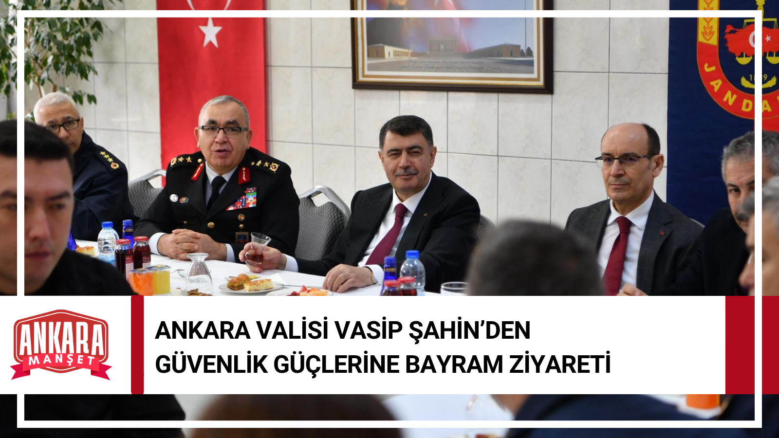 Ankara Valisi Vasip Şahin’den Güvenlik Güçlerine Bayram Ziyareti