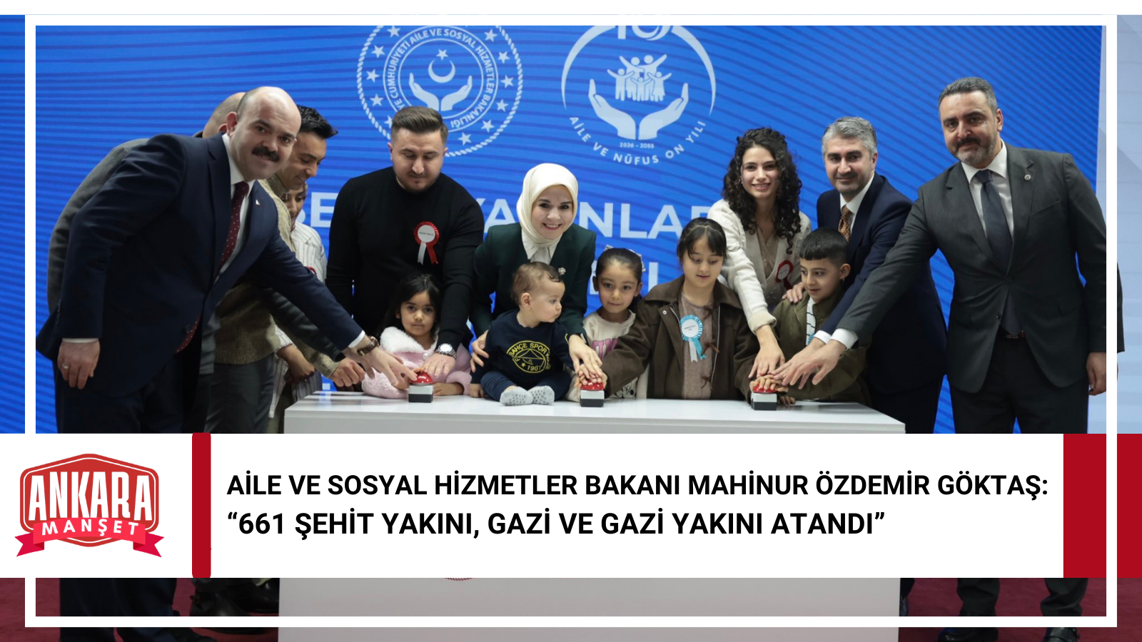 Mahinur Özdemir Göktaş, 661 Şehit Yakını ve Gazinin Kamuya Atandığını Açıkladı