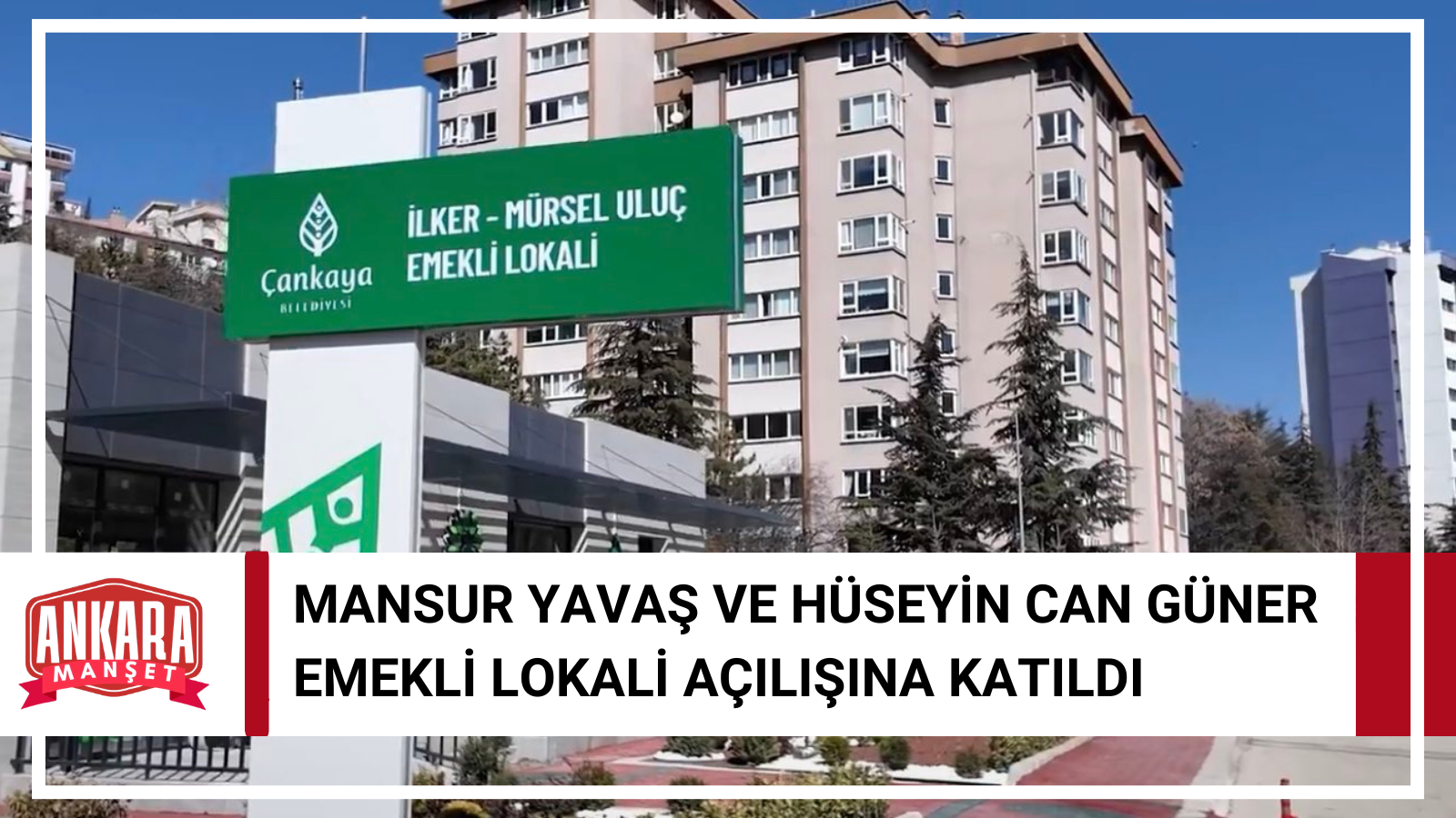 Çankaya’da İlker-Mürsel Uluç Emekli Lokali Açıldı