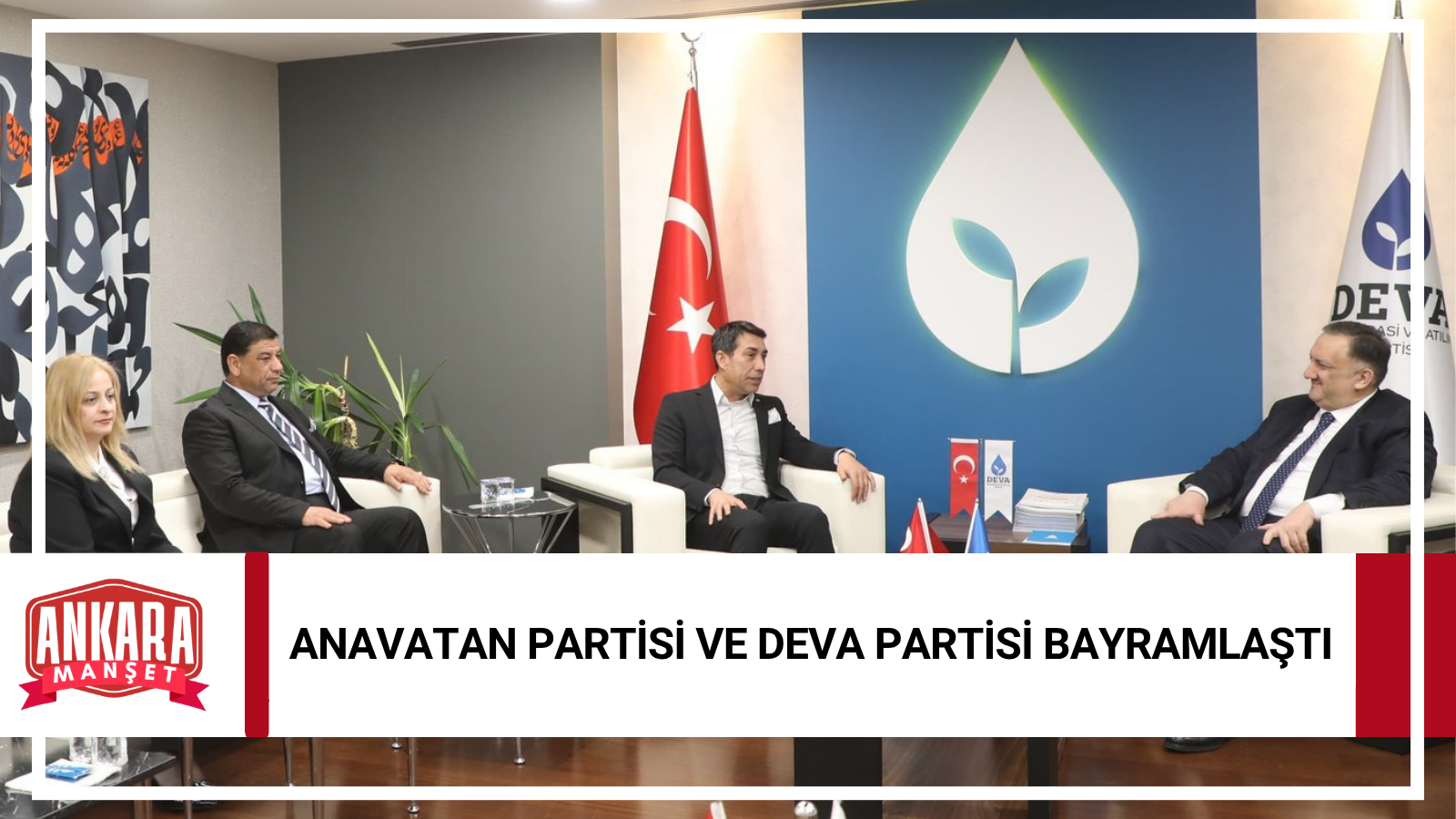 Anavatan Partisi Ve DEVA Partisi Bayramlaştı