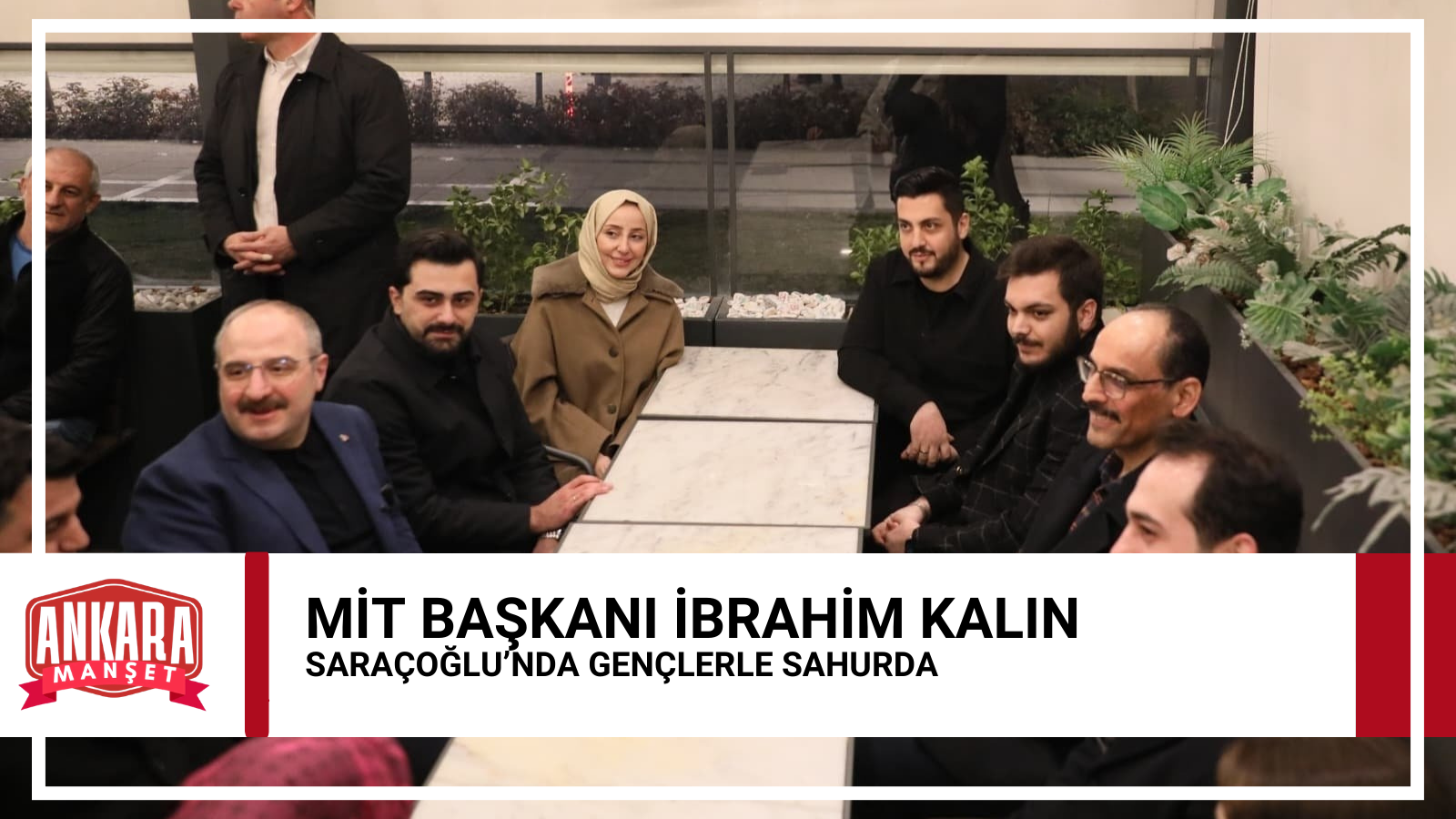 MİT Başkanı İbrahim Kalın, Saraçoğlu Mahallesi’nde Gençlerle Sahur Yaptı