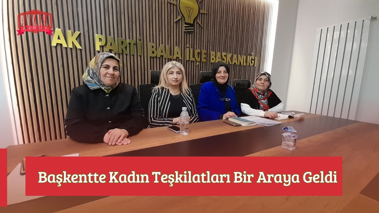 Başkentte Kadın Teşkilatları Bir Araya Geldi
