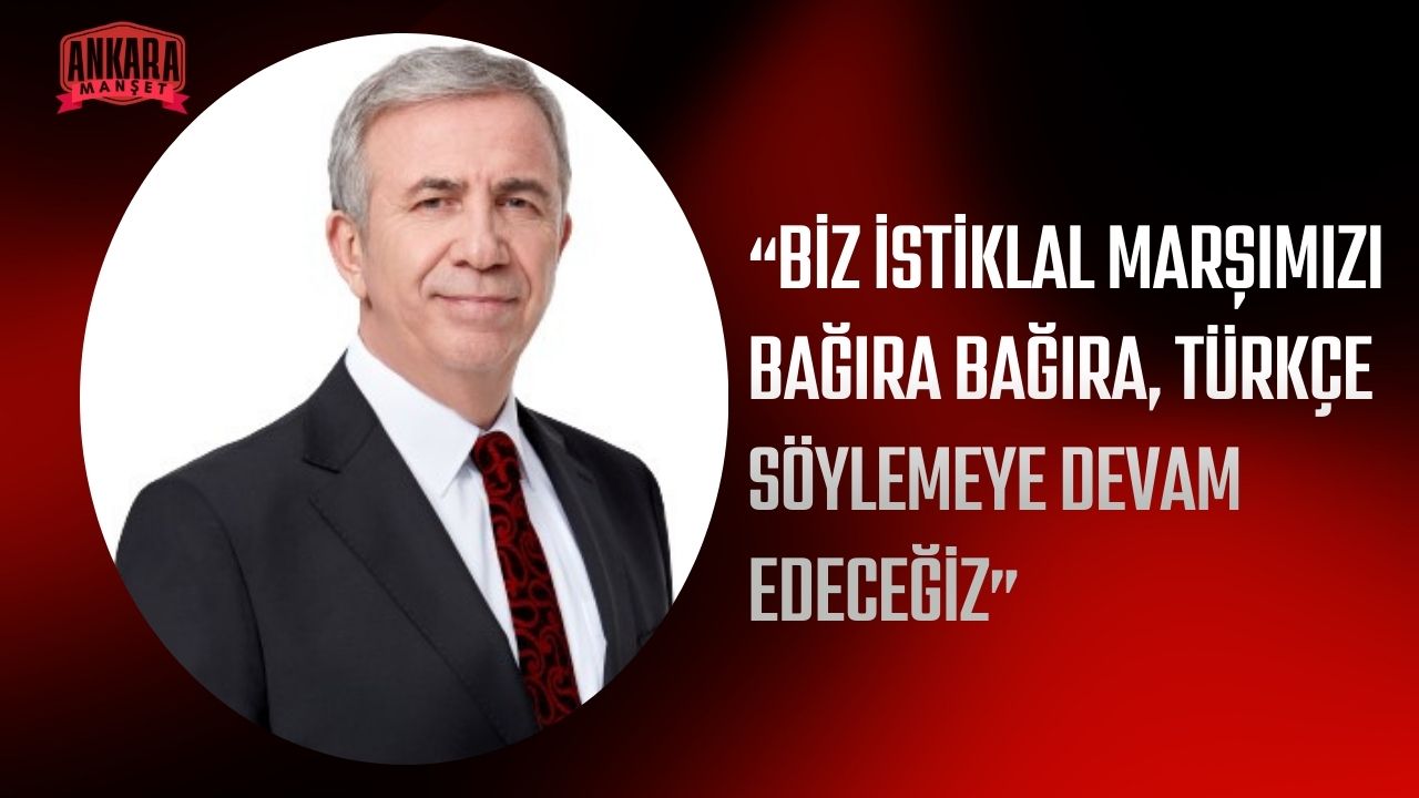 Mansur Yavaş’tan Arapça İstiklal Marşı Tepkisi: “Türkçesinden mi Utanıyorsunuz?”