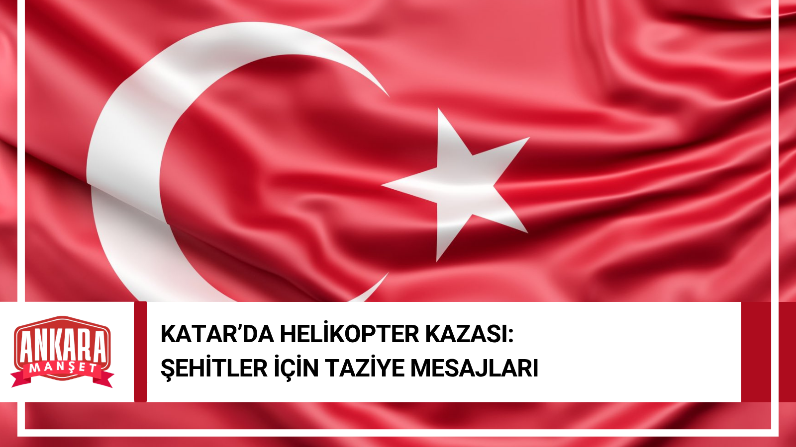 Katar’da Helikopter Kazası: Şehitler İçin Taziye Mesajları