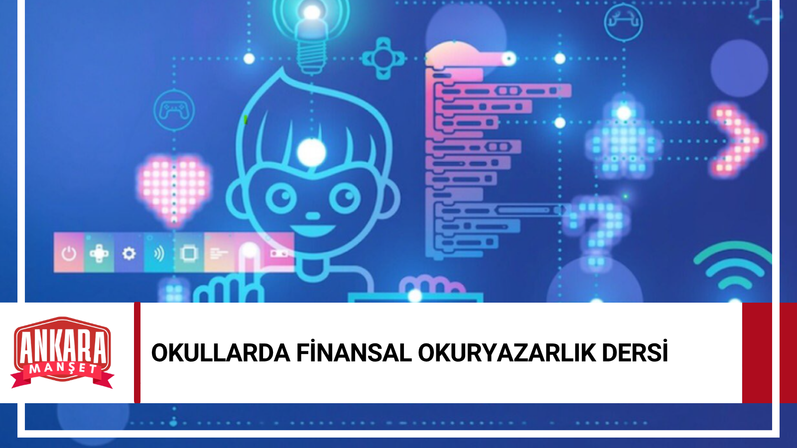 Tüm Okullarda İlk Ders Finansal Okuryazarlık Olacak