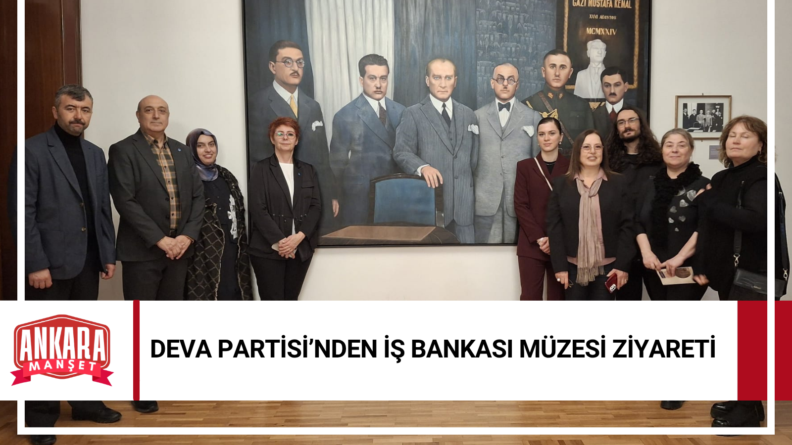 DEVA Partisi’nden Ankara’da Kültürel Ziyaret