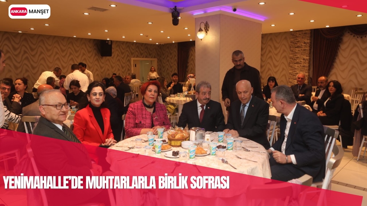YeniMahalle Belediye Başkanı Fethi Yaşar muhtarlarla İitar sofrasında buluştu
