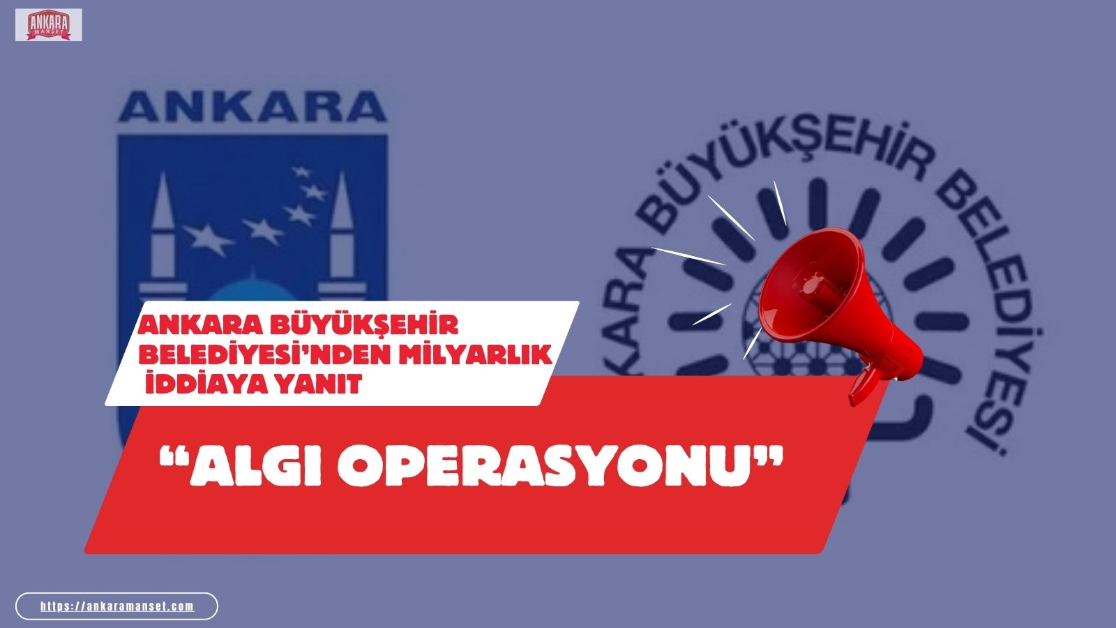 Ankara Büyükşehir Belediyesi’nden iddialara sert yanıt: “Algı operasyonu” diyerek yargıya başvurdu