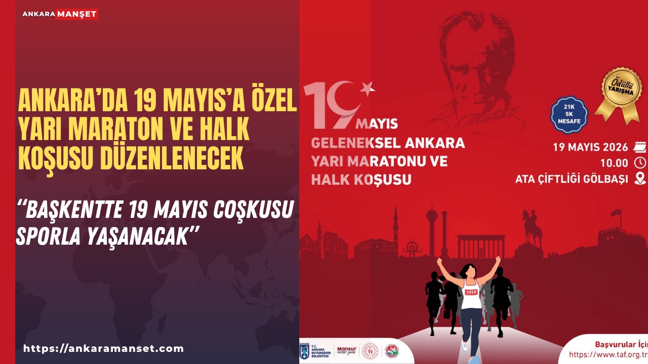 Ankara’da 19 Mayıs’ta yarı maraton ve halk koşusu düzenlenecek