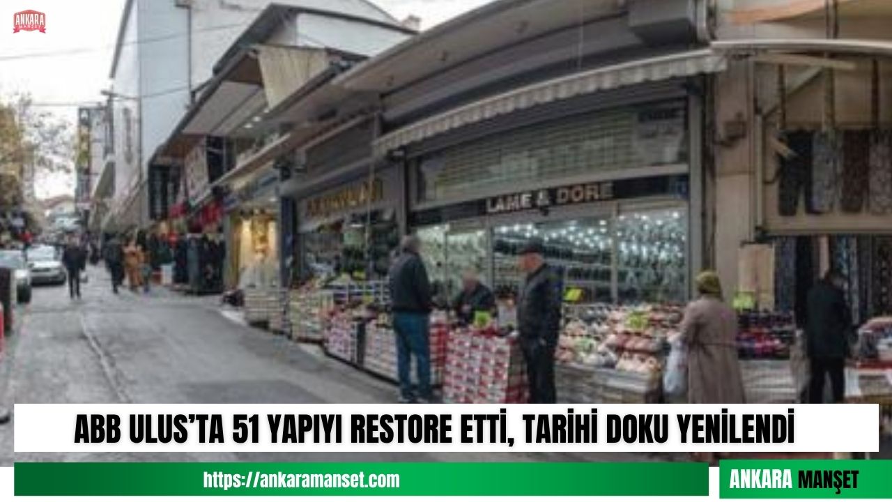 Ulus’ta Tarihi Doku Korunarak 51 Yapı Restore Edildi