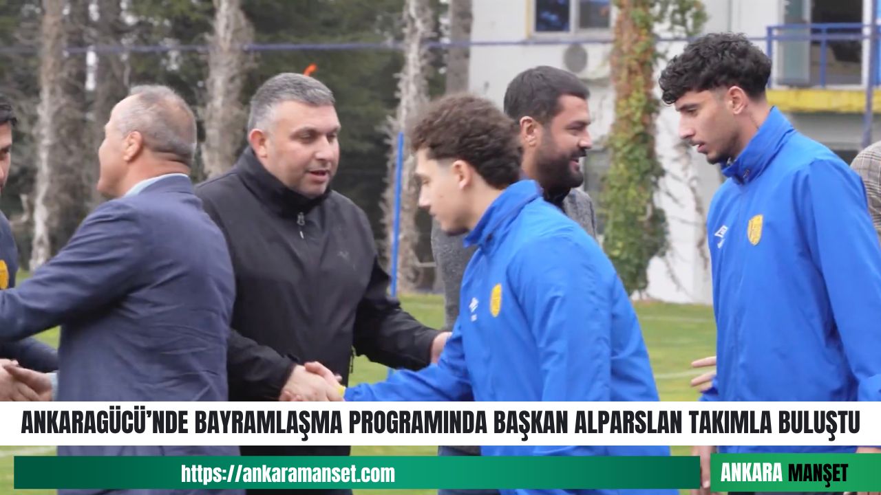 Ankaragücü’nde bayramlaşma programında futbolcular ve yönetim bir araya geldi