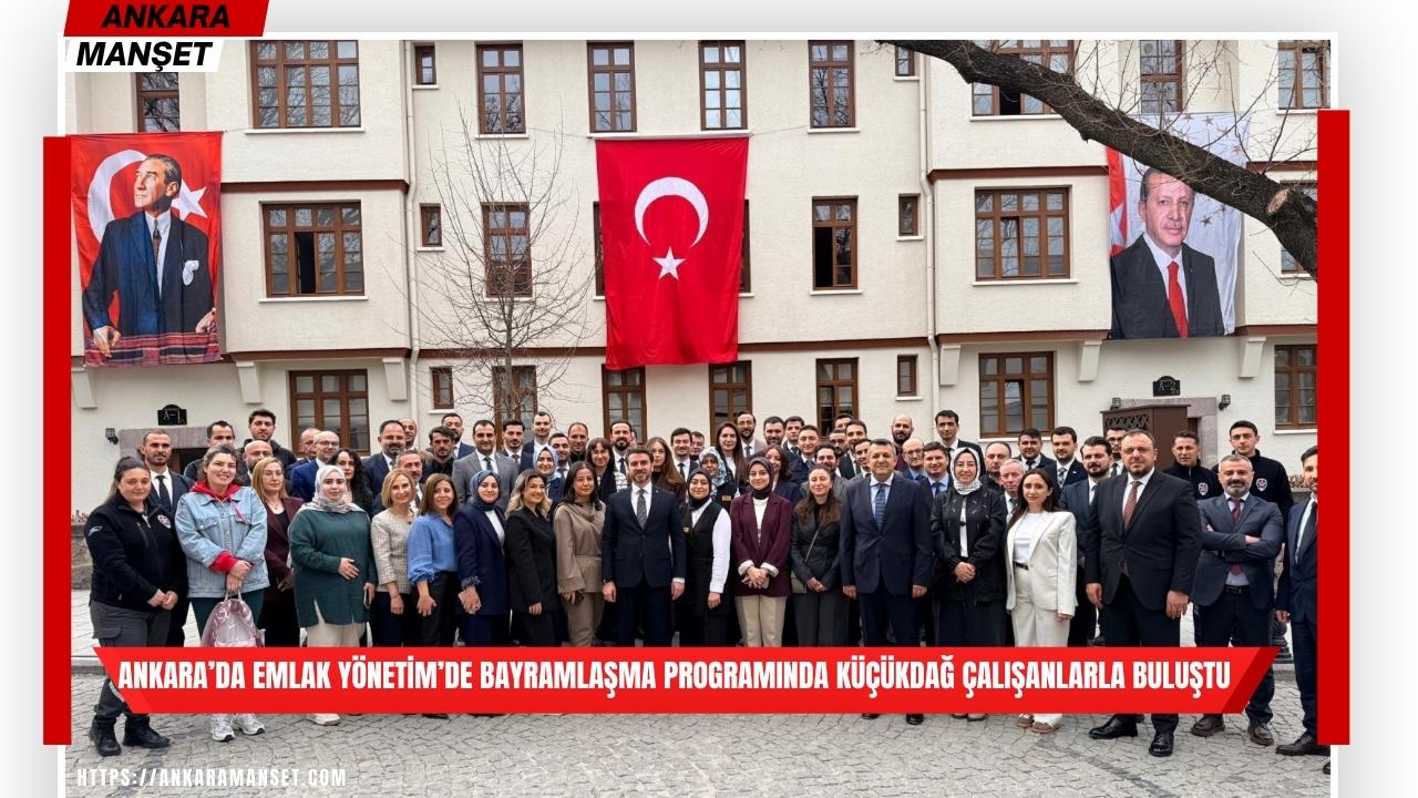 Emlak Yönetim A.Ş. Genel Müdürü Mehmet Akif Küçükdağ, Ankara ofisinde çalışanlarla bayramlaştı