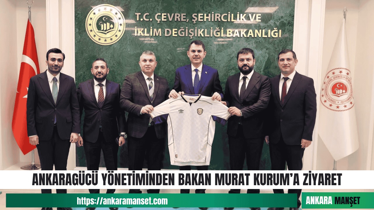 Ankaragücü yönetimi, Bakan Kurum’la kulübün projelerini görüştü