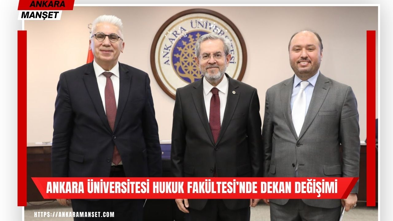 Ankara Üniversitesi Hukuk Fakültesi’nde dekanlık görevine Prof. Dr. İbrahim Ermenek atandı