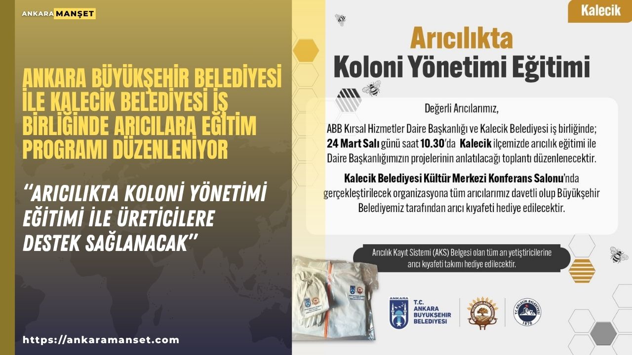 Ankara Büyükşehir’den Kalecik’te arıcılara eğitim desteği