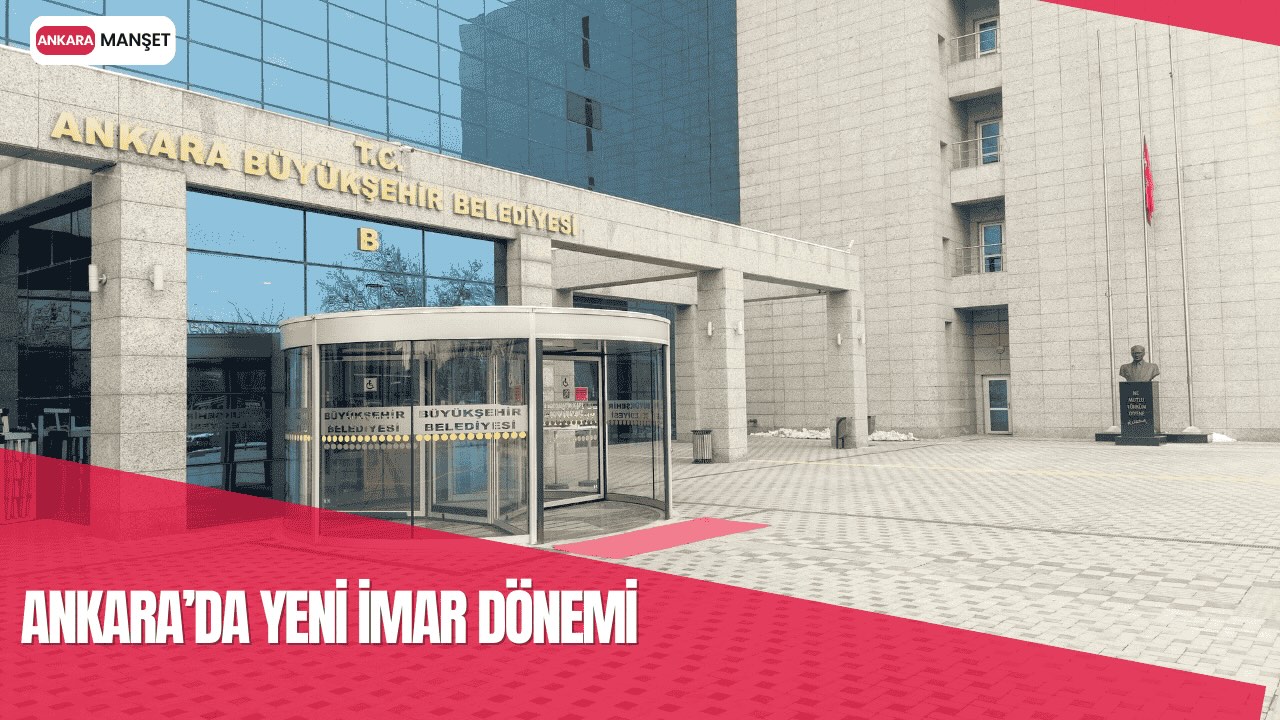 Mansur Yavaş imzalı yeni İmar Yönetmeliği yürürlüğe girdi