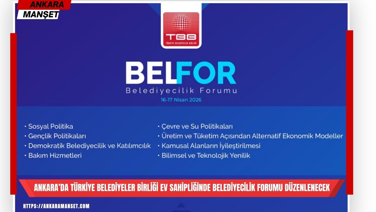 Belediyecilik Forumu başvuruları başladı, gözler Ankara’daki buluşmada