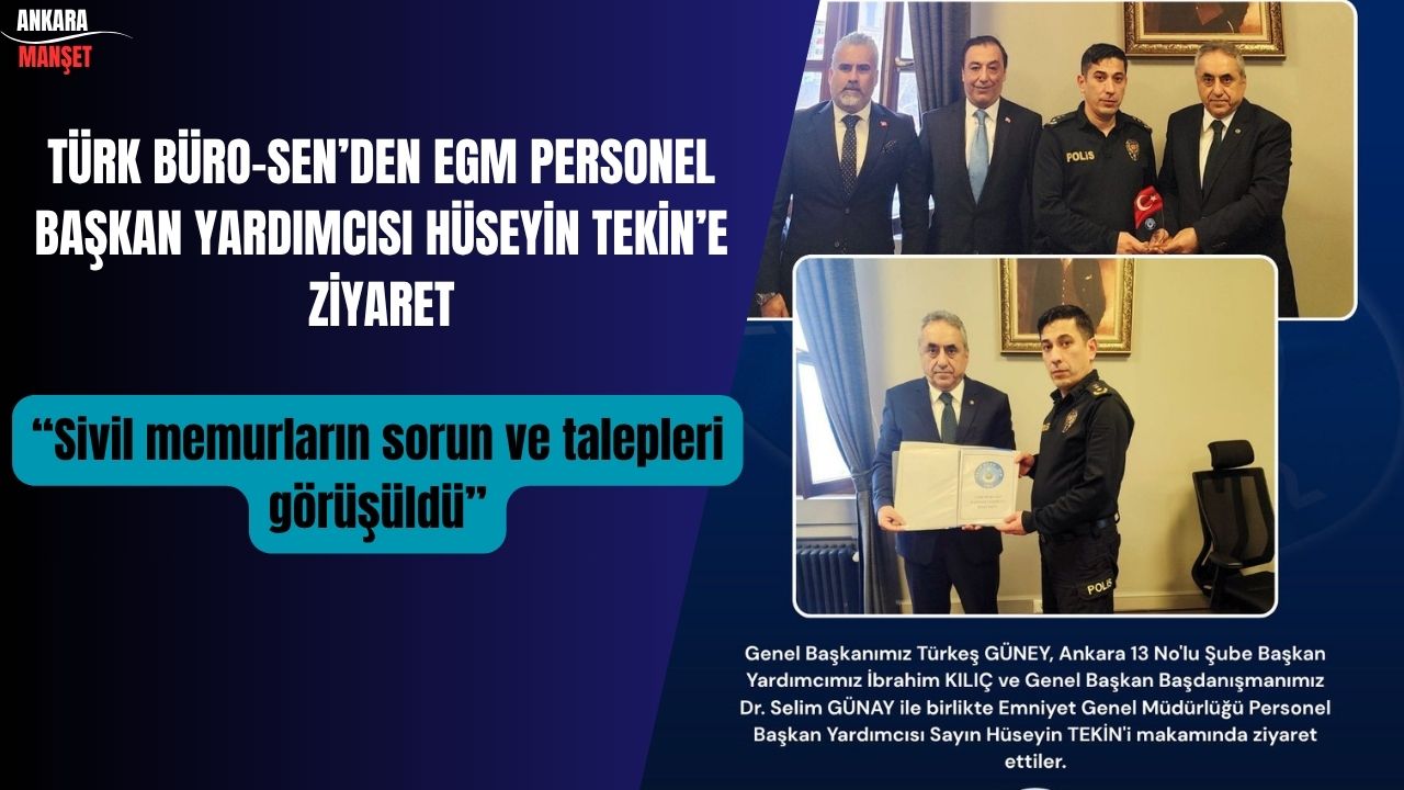 Türk Büro-Sen’den EGM Personel Başkan Yardımcısı Hüseyin Tekin’e ziyaret