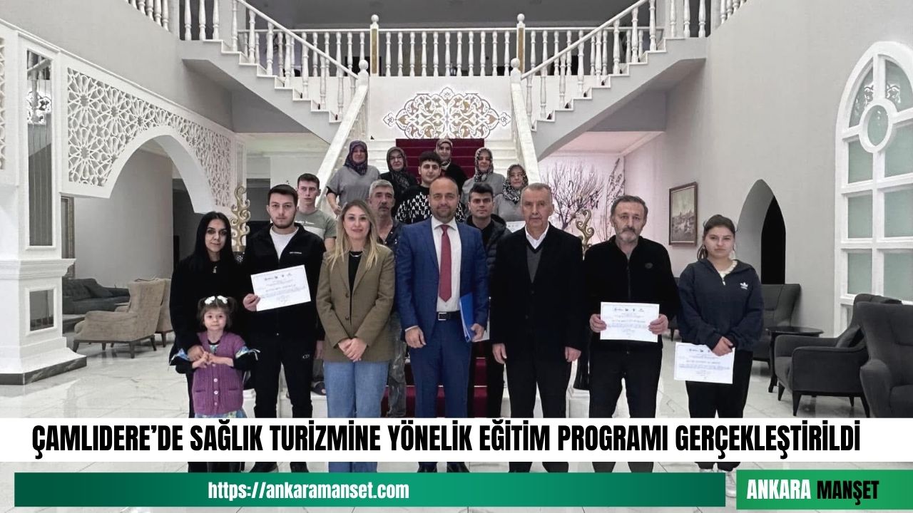 Çamlıdere Belediyesi sağlık turizmi eğitim programını tamamlandı