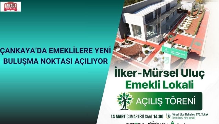 Çankaya’da Emeklilere Yeni Buluşma Noktası: İlker–Mürsel Uluç Emekli Lokali Açılıyor
