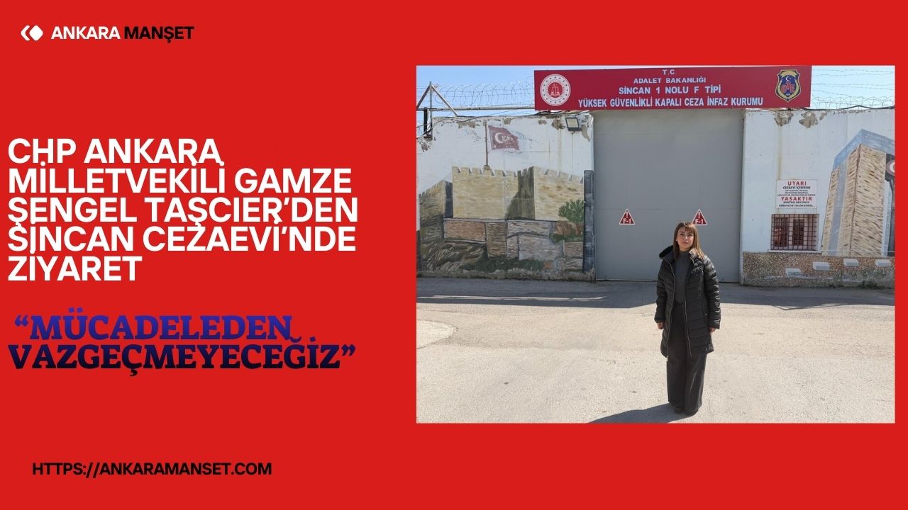 CHP’li Gamze Şengel Taşcıer, Sincan Cezaevi’nde Tanju Özcan’ı ziyaret etti