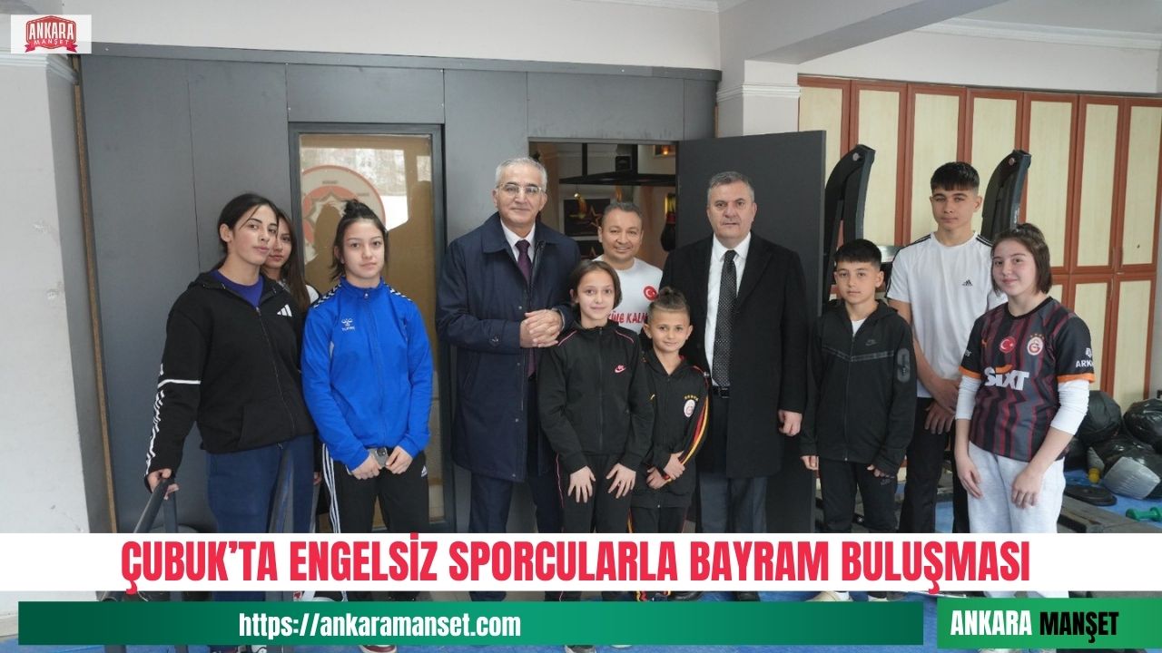 Çubuk Belediye Başkanı Baki Demirbaş ve Kaymakam Vehbi Bakır engelsiz sporcuları ziyaret etti
