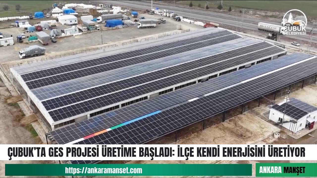 Çubuk Belediyesi Güneş Enerjisi Santrali’nde elektrik üretimi başladı