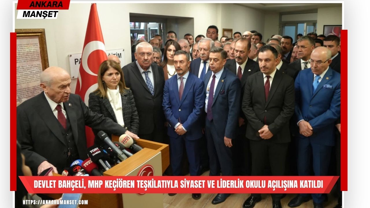 MHP Keçiören İlçe Başkanlığı, Bahçeli’nin katıldığı açılış töreninde yer aldı