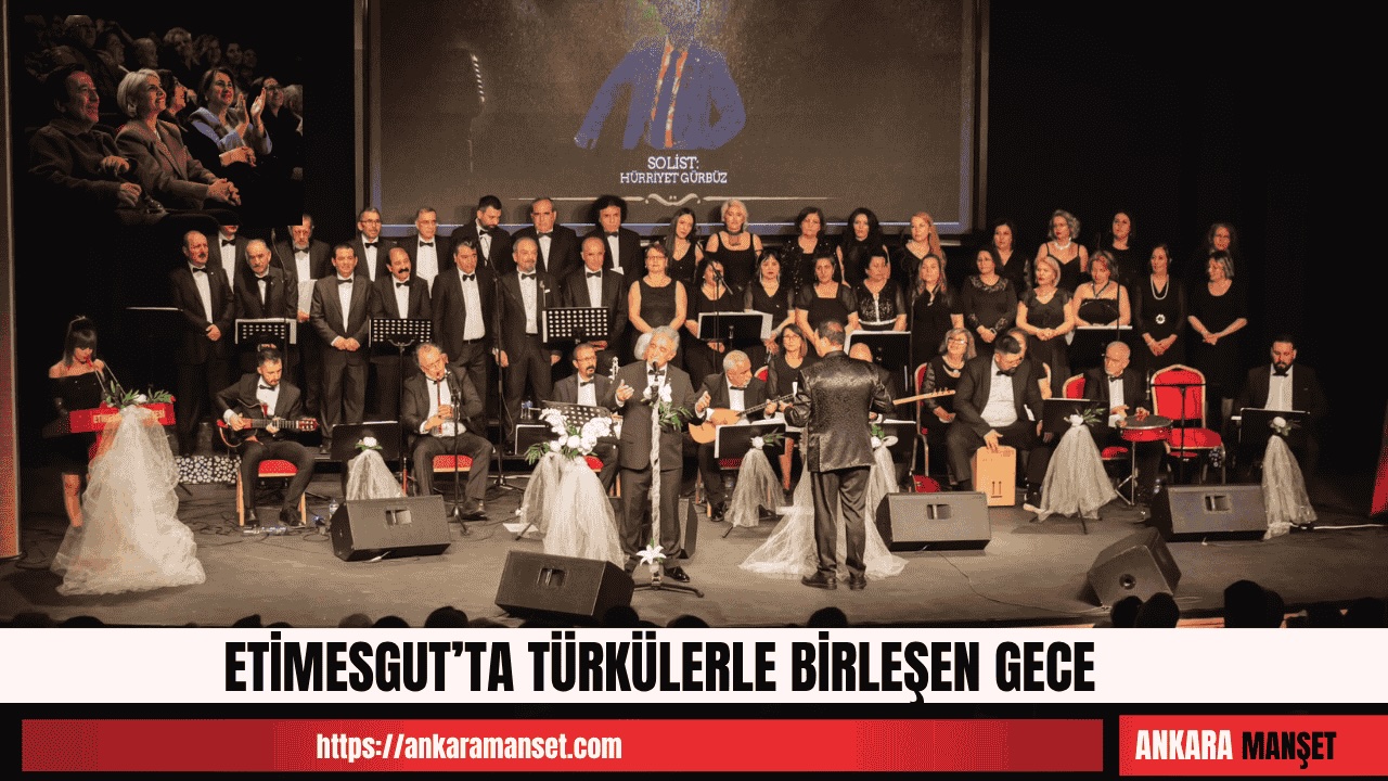 Etimesgut’ta Türk Halk Müziği konseri yoğun katılımla gerçekleştirildi